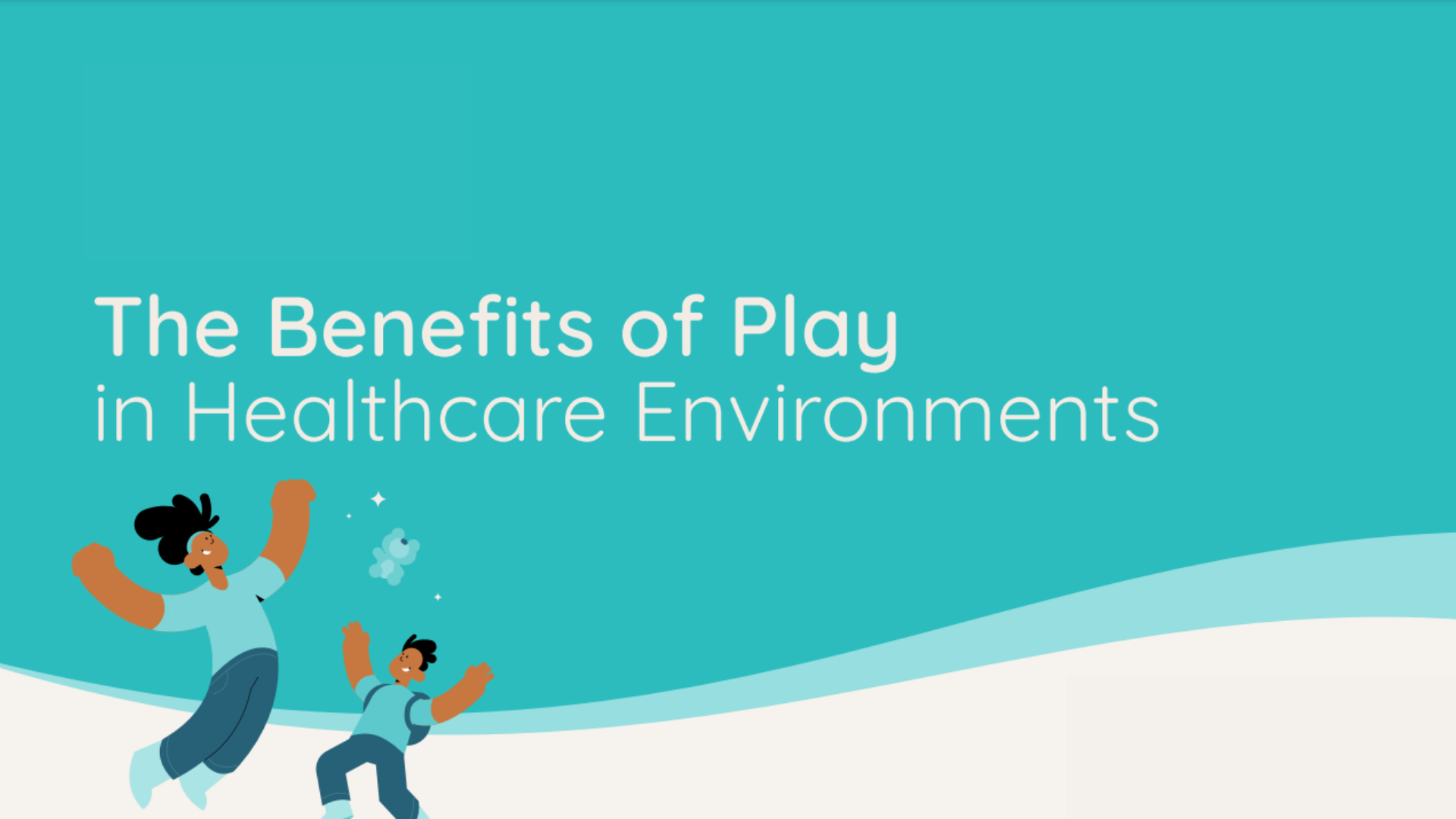 The Benefits Of Play In Healthcare Environments Whitepaper the-benefits-of-play-in-healthcare-environments-whitepaper